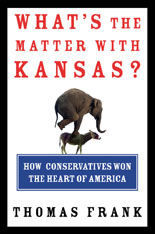 What's the Matter With Kansas? by Thomas Frank